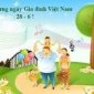 Bài tuyên truyền kỷ niệm Ngày Gia đình Việt Nam 28.6
